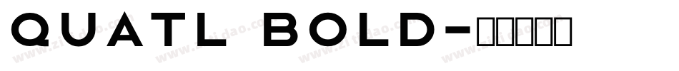 Quatl Bold字体转换